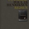Fotograf Poul Ib Henriksen - Rejsen - Foto: Poul Ib Henriksen ? Tekster: Peter Laugesen - Bog